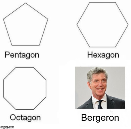 Let's........Dance! | Bergeron | image tagged in memes,pentagon hexagon octagon | made w/ Imgflip meme maker