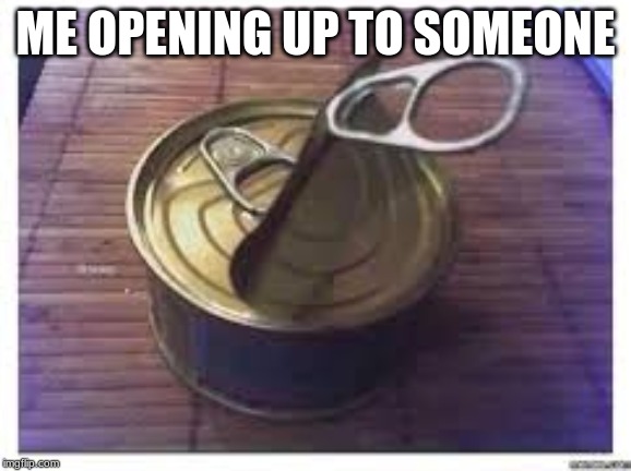 ME OPENING UP TO SOMEONE | image tagged in memes,gifs,creepy condescending wonka,confession bear,scumbag | made w/ Imgflip meme maker