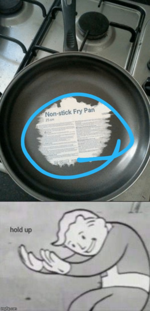 It sticks to anything! | image tagged in fallout hold up,frying pan,you had one job,memes,false advertising | made w/ Imgflip meme maker