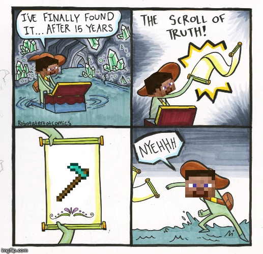 what a waste | image tagged in memes,the scroll of truth,minecraft | made w/ Imgflip meme maker