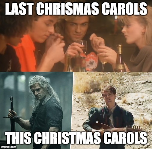 Toss a coin to your witcher | LAST CHRISMAS CAROLS; THIS CHRISTMAS CAROLS | image tagged in witcher 3,xmas,coin toss,christmas | made w/ Imgflip meme maker