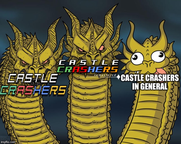 Castle Crashers Three Headed Dragon | CASTLE CRASHERS IN GENERAL | image tagged in three-headed dragon | made w/ Imgflip meme maker