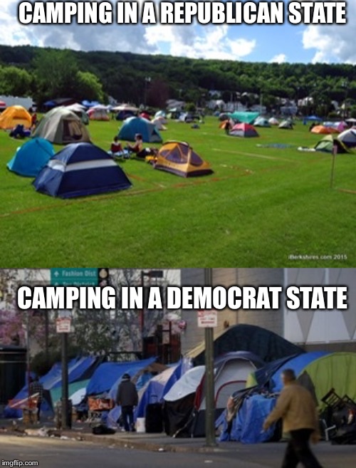 CAMPING IN A REPUBLICAN STATE; CAMPING IN A DEMOCRAT STATE | image tagged in camp | made w/ Imgflip meme maker
