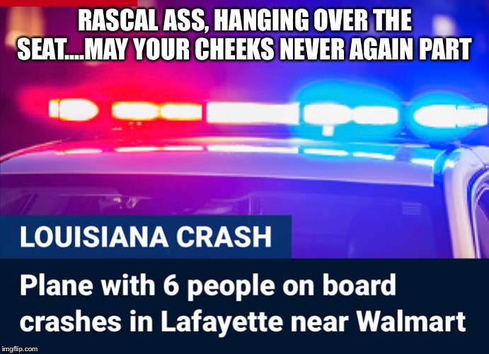 Fat lady on rascal in walmart...godspeed | RASCAL ASS, HANGING OVER THE SEAT....MAY YOUR CHEEKS NEVER AGAIN PART | image tagged in people of walmart,doomed | made w/ Imgflip meme maker