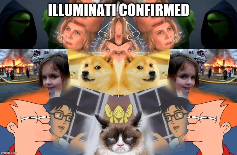 ILLUMINATI CONFIRMED | image tagged in illuminati confirmed | made w/ Imgflip meme maker