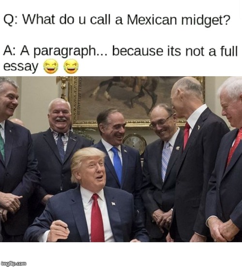 COVELL BELLAMY III | image tagged in trump mexican joke | made w/ Imgflip meme maker