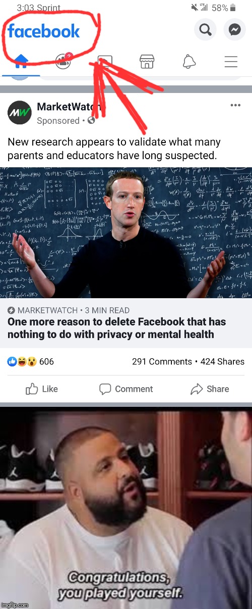 When the meme practically writes itself... I was just scrolling through my wall... | image tagged in you played yourself,memes,facebook,mark zuckerberg,congratulations,delete | made w/ Imgflip meme maker