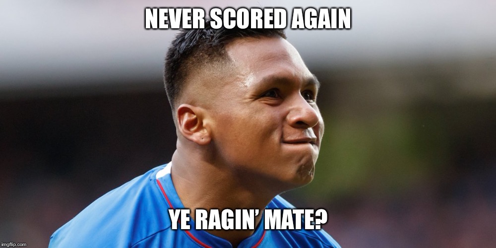 NEVER SCORED AGAIN; YE RAGIN’ MATE? | made w/ Imgflip meme maker