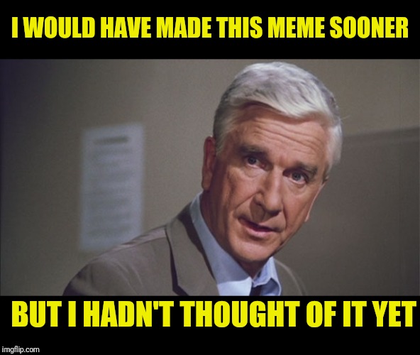 Frank Drebin Of Police Squad Imgflip