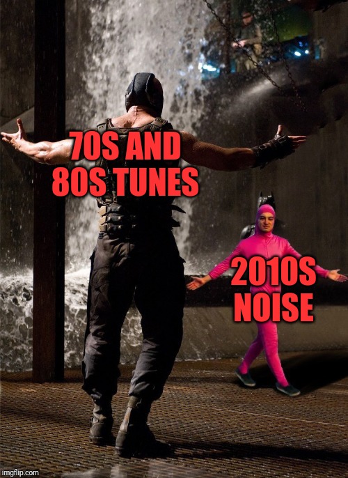 Bane vs Filthy Frank | 70S AND 80S TUNES; 2010S NOISE | image tagged in bane vs filthy frank | made w/ Imgflip meme maker