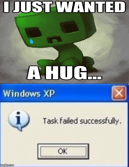 image tagged in task failed successfully,minecraft,minecraft creeper,creeper,memes | made w/ Imgflip meme maker
