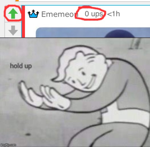 Imgflip fail | image tagged in fallout hold up,fail,imgflip,funny,memes,upvote | made w/ Imgflip meme maker