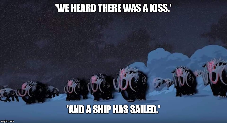 Rwby Goliath's charge | 'WE HEARD THERE WAS A KISS.'; 'AND A SHIP HAS SAILED.' | image tagged in rwby goliath's charge | made w/ Imgflip meme maker