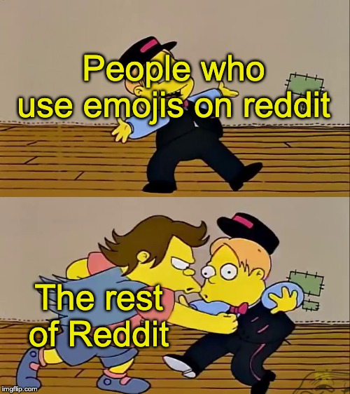Reddit Meme #1 | People who use emojis on reddit; The rest of Reddit | image tagged in martin punch,memes | made w/ Imgflip meme maker