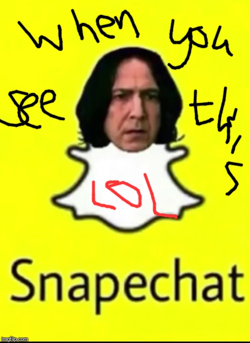 Snapechat? | image tagged in snape,harry potter,memes | made w/ Imgflip meme maker