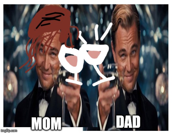 2020 is here. Time for the ball drop. | DAD; MOM | image tagged in leonardo dicaprio cheers,happy new year | made w/ Imgflip meme maker