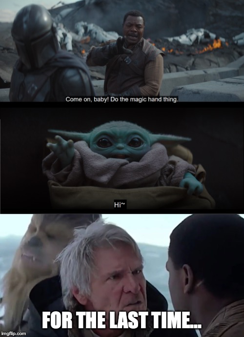 FOR THE LAST TIME... | image tagged in that's not how the force works | made w/ Imgflip meme maker