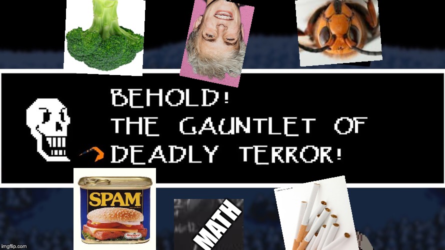 Gauntlet of deadly terror | MATH | image tagged in gauntlet of deadly terror | made w/ Imgflip meme maker