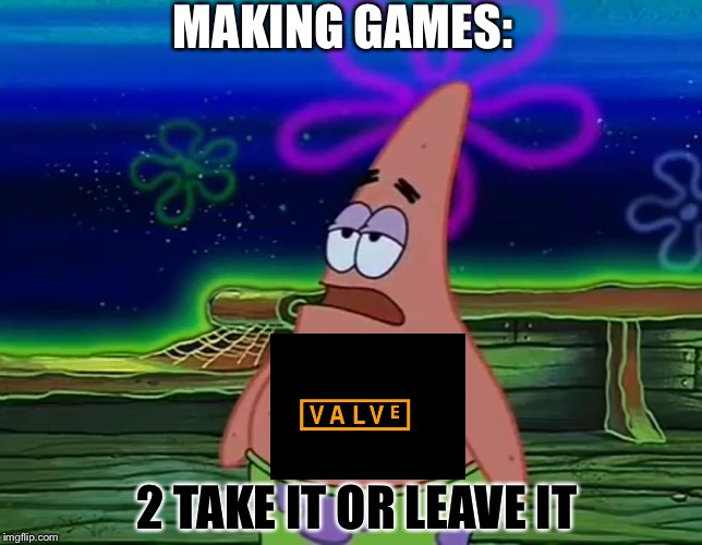 Patrick Star Take It Or Leave | MAKING GAMES:; 2 TAKE IT OR LEAVE IT | image tagged in patrick star take it or leave | made w/ Imgflip meme maker
