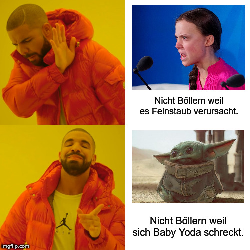 Drake Hotline Bling Meme | Nicht Böllern weil es Feinstaub verursacht. Nicht Böllern weil sich Baby Yoda schreckt. | image tagged in memes,drake hotline bling | made w/ Imgflip meme maker