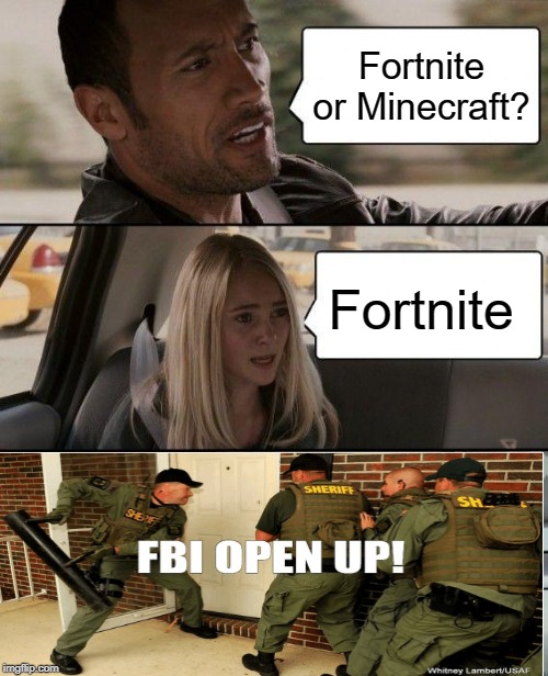 The Rock Driving | Fortnite or Minecraft? Fortnite | image tagged in memes,the rock driving | made w/ Imgflip meme maker