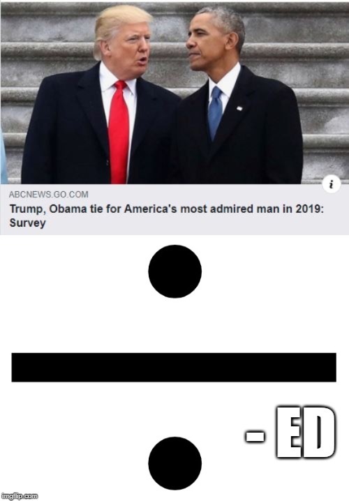 Divided We Fall? | - ED | image tagged in trump,obama | made w/ Imgflip meme maker