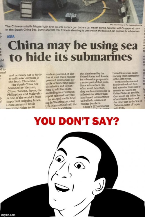 Dumb news report | image tagged in memes,you don't say,china,funny,submarine,sea | made w/ Imgflip meme maker