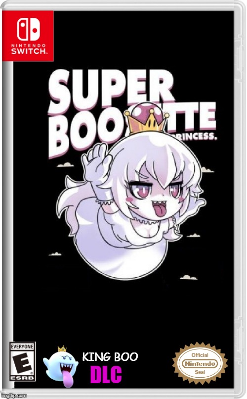 KING BOO; DLC | image tagged in booette,super mario bros,nintendo switch,boo,nintendo | made w/ Imgflip meme maker