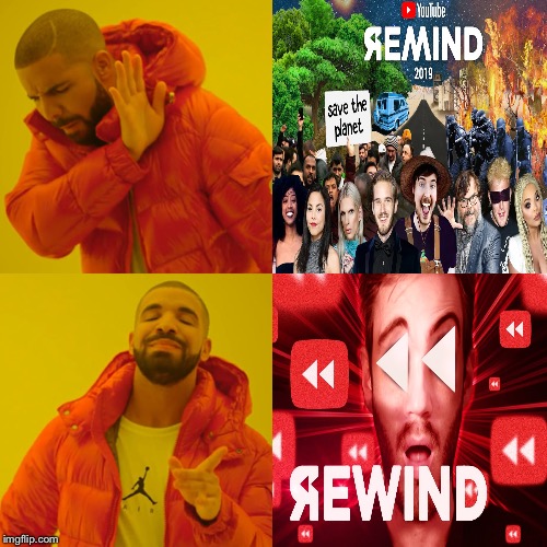 Drake decides which version of Youtube Rewind 2019 he likes better | image tagged in drake hotline bling,memes,youtube rewind,pewdiepie,pewds | made w/ Imgflip meme maker