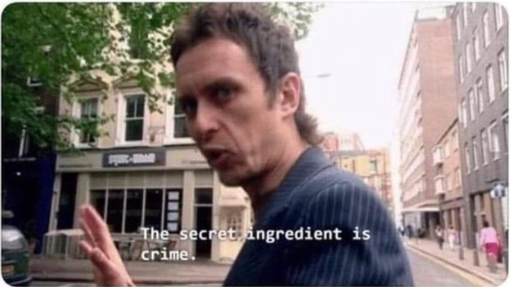 The key ingredient is crime Blank Meme Template