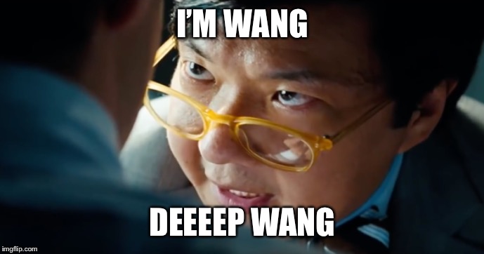 Deep wang | I’M WANG; DEEEEP WANG | image tagged in transformers | made w/ Imgflip meme maker