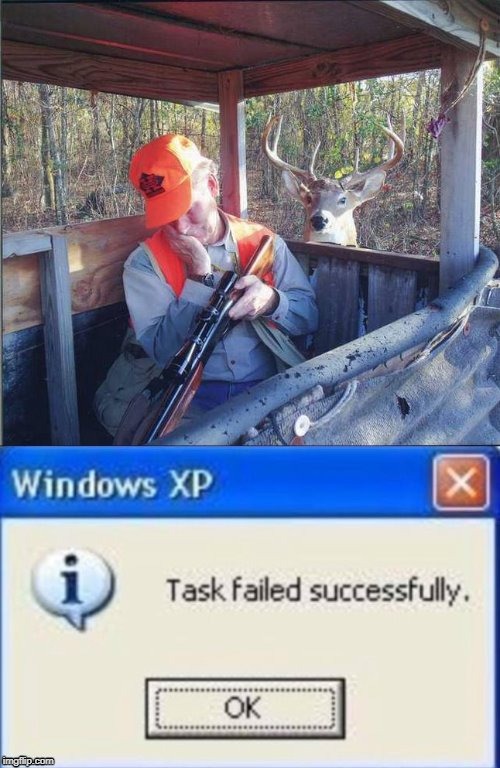 Oh Deer | image tagged in task failed successfully,deer,hunter,hunters | made w/ Imgflip meme maker