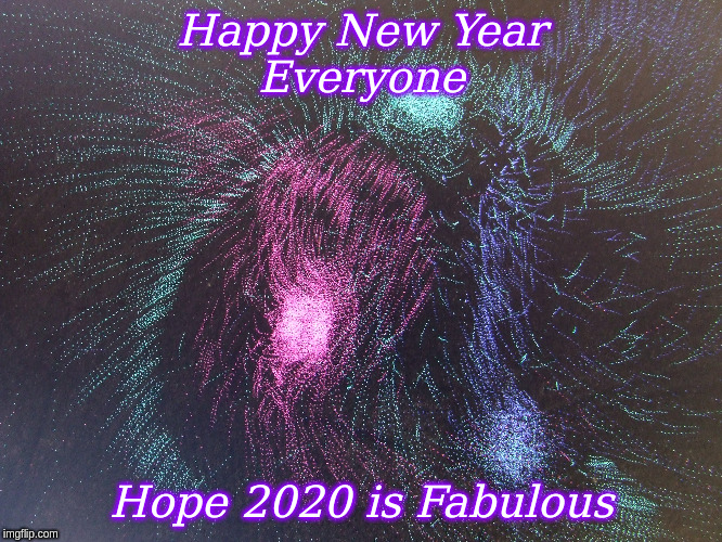 Happy New Year | Happy New Year
Everyone; Hope 2020 is Fabulous | image tagged in memes,happy new year | made w/ Imgflip meme maker