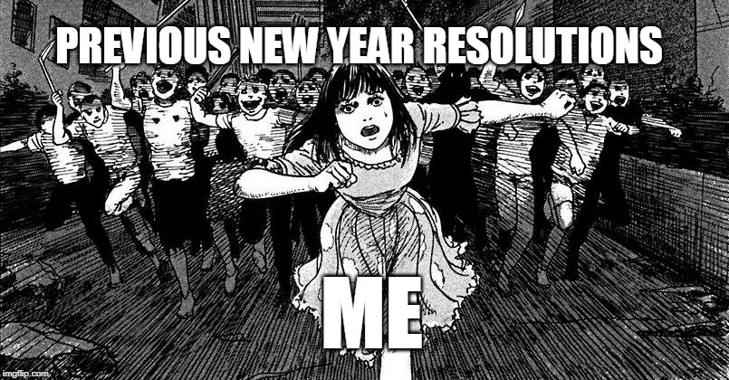 PREVIOUS NEW YEAR RESOLUTIONS; ME | made w/ Imgflip meme maker