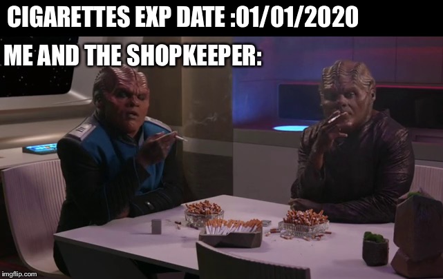 Moclans | CIGARETTES EXP DATE :01/01/2020; ME AND THE SHOPKEEPER: | image tagged in mocking laugh face | made w/ Imgflip meme maker