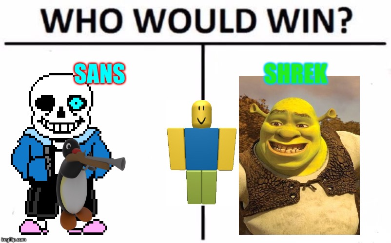 Who Would Win? | SANS; SHREK | image tagged in memes,who would win | made w/ Imgflip meme maker