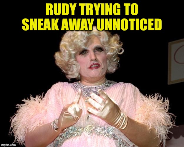 GIULIANI IN DRAG | RUDY TRYING TO SNEAK AWAY UNNOTICED | image tagged in giuliani in drag | made w/ Imgflip meme maker