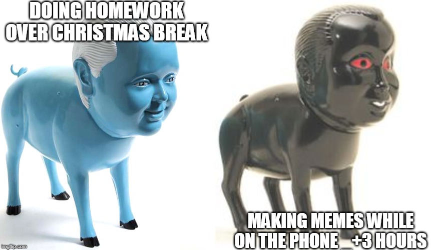The reality of christmas break | DOING HOMEWORK OVER CHRISTMAS BREAK; MAKING MEMES WHILE ON THE PHONE _+3 HOURS | image tagged in blue squire,christmas break,college life | made w/ Imgflip meme maker