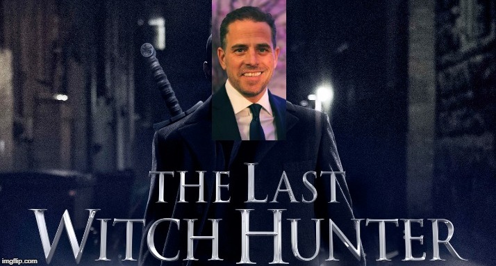 image tagged in hunter biden,witch hunt,impeachment | made w/ Imgflip meme maker