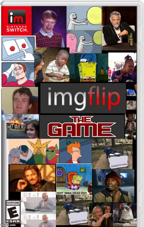 IMGFLIP THE GAME | image tagged in imgflip,nintendo switch,bad luck brian,hide the pain harold,woman yelling at cat,disaster girl | made w/ Imgflip meme maker