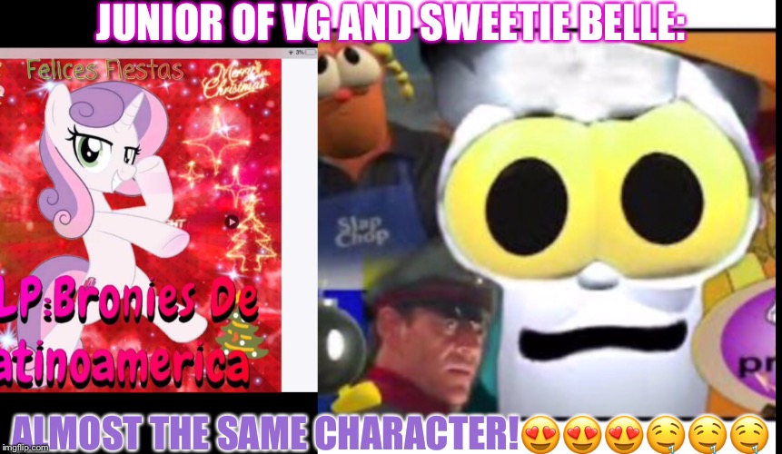 JUNIOR OF VG AND SWEETIE BELLE! | JUNIOR OF VG AND SWEETIE BELLE:; ALMOST THE SAME CHARACTER!😍😍😍🤤🤤🤤 | image tagged in junior of vg and sweetie belle | made w/ Imgflip meme maker