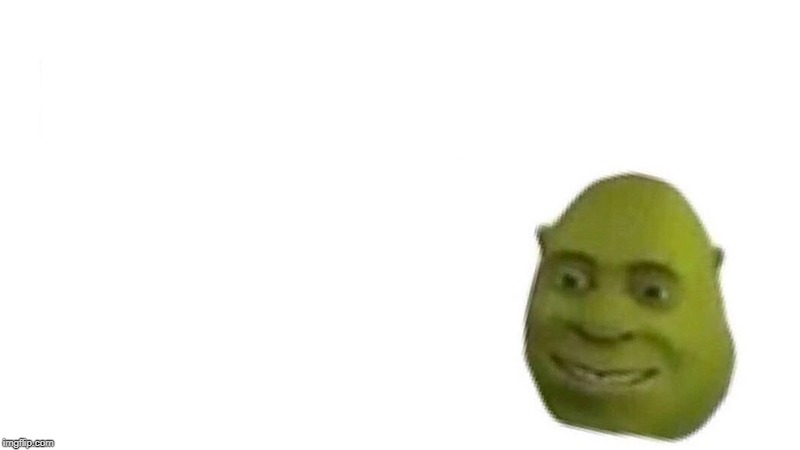 Shrek flex | image tagged in shrek flex | made w/ Imgflip meme maker