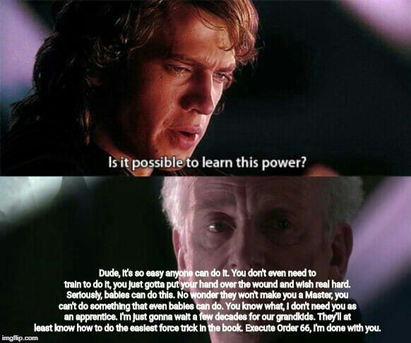 Force Healing: Anyone Can Do It | image tagged in star wars,anakin,emperor palpatine,darth sidious | made w/ Imgflip meme maker