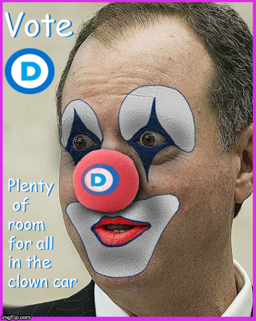 Plenty of room in the clown car | image tagged in clown car,democrats,adam schiff,lol,political meme,clowns | made w/ Imgflip meme maker