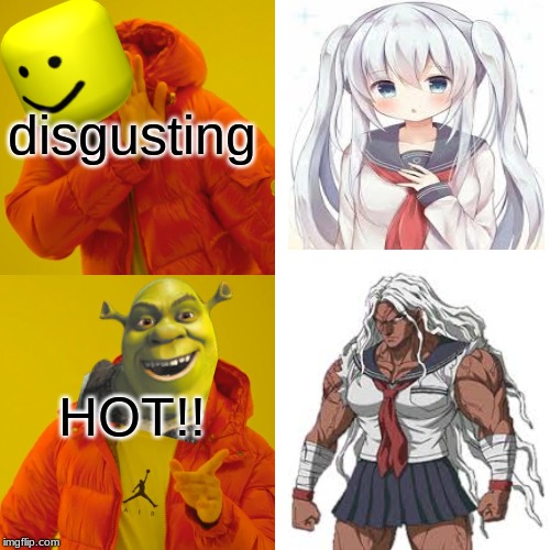 disgusting; HOT!! | image tagged in funny,memes | made w/ Imgflip meme maker