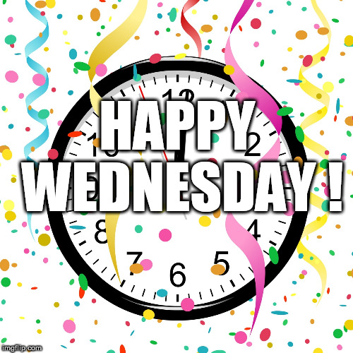 HAPPY 


WEDNESDAY ! | image tagged in new years,wednesday | made w/ Imgflip meme maker