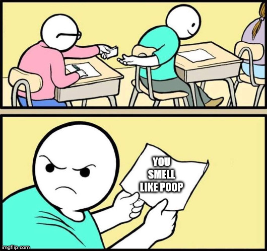 The Truth Hurts | YOU SMELL LIKE POOP | image tagged in offensive note | made w/ Imgflip meme maker
