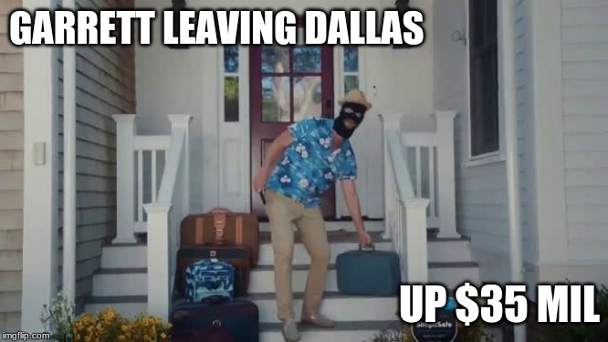 Payout | GARRETT LEAVING DALLAS; UP $35 MIL | image tagged in dallas cowboys,nfl | made w/ Imgflip meme maker