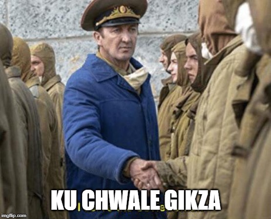 I serve the Soviet Union | KU CHWALE GIKZA | image tagged in i serve the soviet union | made w/ Imgflip meme maker