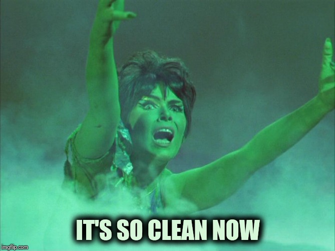 Yvonne Craig was smoking | IT'S SO CLEAN NOW | image tagged in yvonne craig was smoking | made w/ Imgflip meme maker